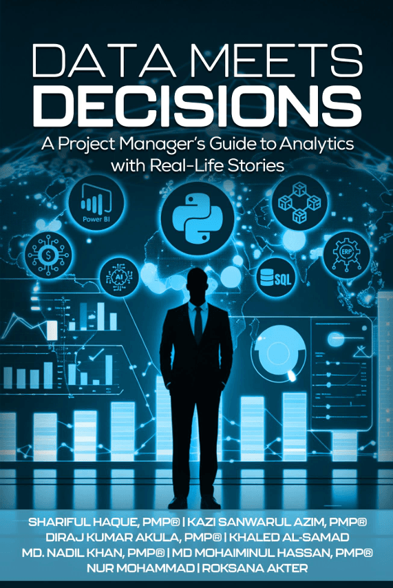 Data Meets Decisions A Project Manager’s Guide to Analytics with Real-Life Stories