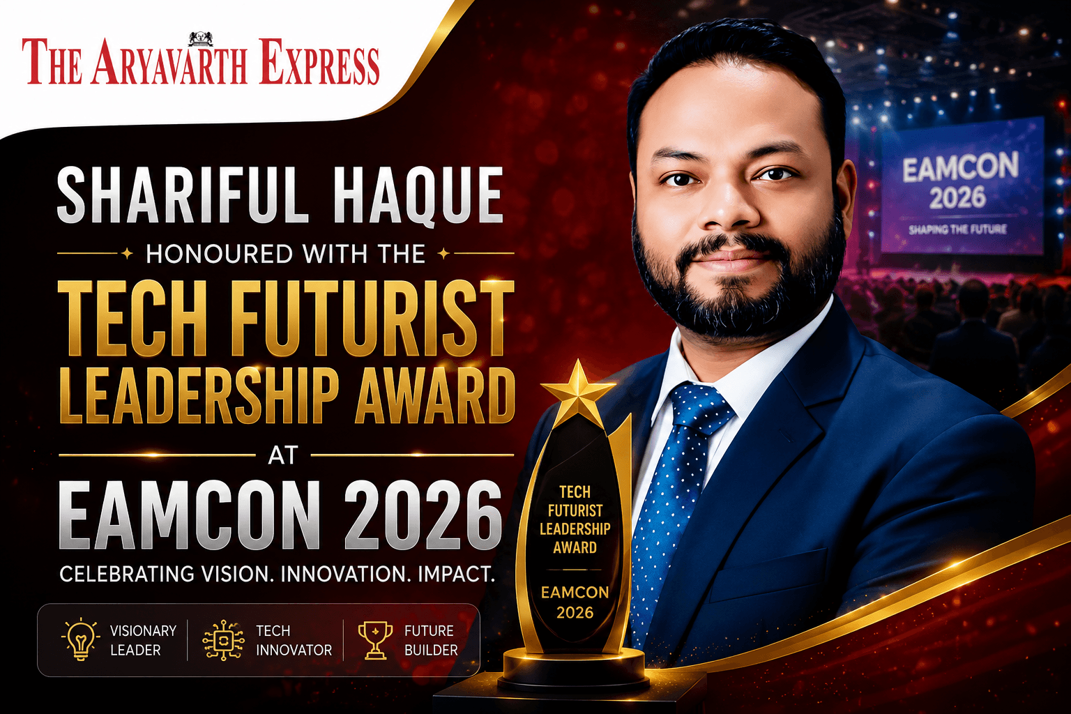 Shariful Haque Honoured with the Tech Futurist Leadership Award at EAMCON 2026